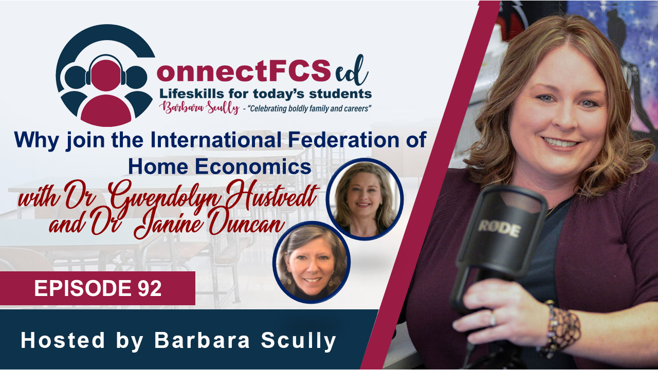 Ep 92: Why join the International Federation of Home Economics with Dr. Gwendolyn Hustvedt and Dr. Janine Duncan