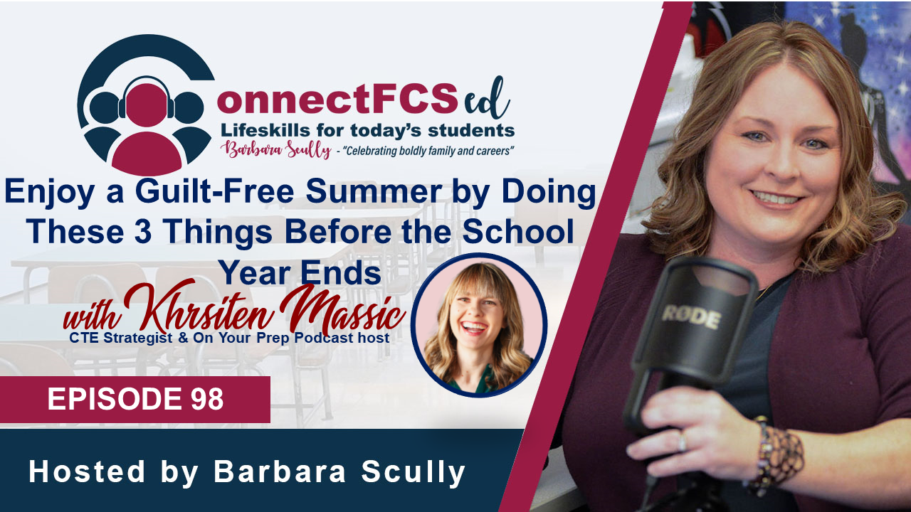 98-Enjoy a Guilt-Free Summer by Doing These 3 Things Before the School Year Ends with Khristen Massic